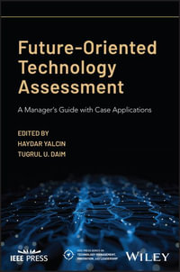 Future-Oriented Technology Assessment : A Manager's Guide with Case Applications - Haydar Yalcin