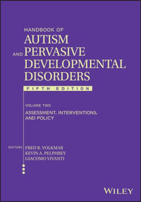 Handbook of Autism and Pervasive Developmental Disorder, Volume 2 : Assessment, Interventions, and Policy - Fred R. Volkmar