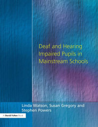 Deaf and Hearing Impaired Pupils in Mainstream Schools - Linda Watson