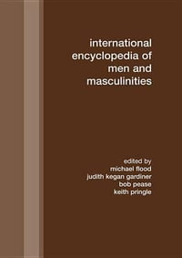 International Encyclopedia of Men and Masculinities - Michael Flood