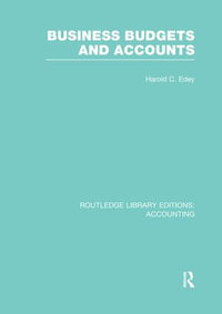 Business Budgets and Accounts (RLE Accounting) : Routledge Library Editions: Accounting - Harold Edey