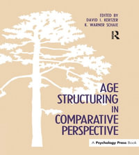 Age Structuring in Comparative Perspective : Social Structure and Aging Series - David I. Kertzer