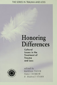 Honoring Differences : Cultural Issues in the Treatment of Trauma and Loss - Kathleen Nader