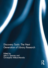 Discovery Tools : The Next Generation of Library Research - John S. Spencer