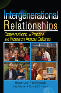 Intergenerational Relationships : Conversations on Practice and Research Across Cultures - Sally M Newman