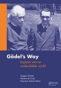 Goedel's Way : Exploits into an undecidable world - Gregory Chaitin