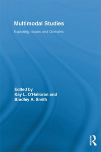 Multimodal Studies : Exploring Issues and Domains - Kay O'Halloran