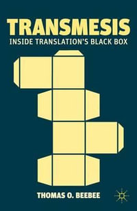 Transmesis : Inside Translation¢s Black Box - Thomas O. Beebee