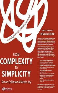 From Complexity to Simplicity : Unleash Your Organisation's Potential - M. Jay