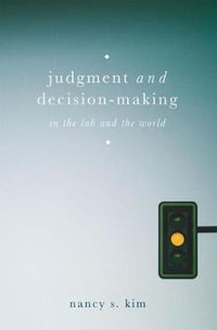 Judgment and Decision-Making : In the Lab and the World - Nancy S. Kim
