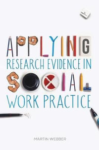 Applying Research Evidence in Social Work Practice - Martin Webber