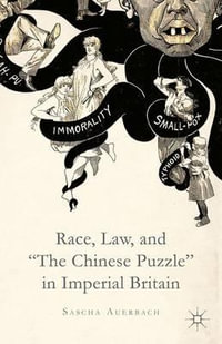 Race, Law, and "The Chinese Puzzle" in Imperial Britain - S. Auerbach
