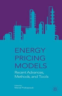 Energy Pricing Models : Recent Advances, Methods, and Tools - Marcel Prokopczuk