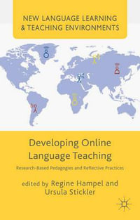 Developing Online Language Teaching : Research-Based Pedagogies and Reflective Practices - Regine Hampel