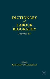 Dictionary of Labour Biography : Volume XV - David Howell