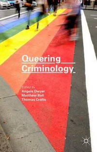Queering Criminology - Angela Dwyer