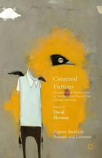 Creatural Fictions : Human-Animal Relationships in Twentieth- and Twenty-First-Century Literature - David Herman