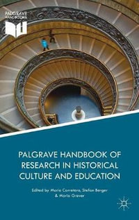 Palgrave Handbook of Research in Historical Culture and Education : Palgrave Handbooks - Maria Grever