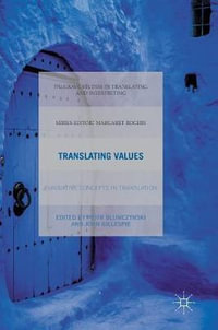 Translating Values : Evaluative Concepts in Translation - John Gillespie