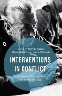 Interventions in Conflict : International Peacemaking in the Middle East - Martin Wahlisch