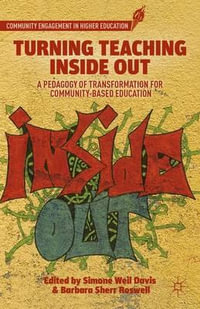 Turning Teaching Inside Out : A Pedagogy of Transformation for Community-Based Education - B. Roswell