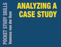 Analyzing a Case Study : Pocket Study Skills - Vanessa van der Ham