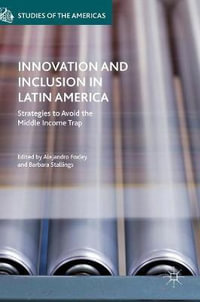Innovation and Inclusion in Latin America : Strategies to Avoid the Middle Income Trap - Alejandro Foxley