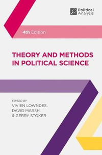 Theory and Methods in Political Science : 4th Edition - Vivien Lowndes