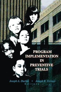 Program Implementation in Preventive Trials - Joseph A Durlak