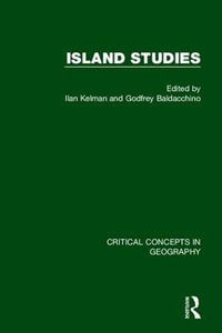 Island Studies, 4-vol. set : Critical Concepts in Geography - Godfrey Baldacchino