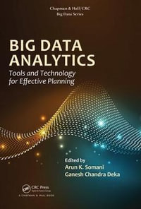 Big Data Analytics : Tools and Technology for Effective Planning - Arun K. Somani