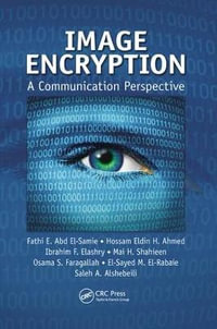 Image Encryption : A Communication Perspective - El-Sayed M. El-Rabaie