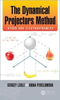 The Dynamical Projectors Method : Hydro and Electrodynamics - Sergey Leble