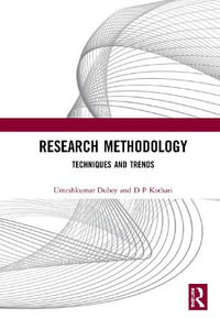Research Methodology : Techniques and Trends - Umesh Kumar B Dubey