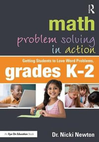 Math Problem Solving in Action : Getting Students to Love Word Problems, Grades K-2 - Nicki Newton