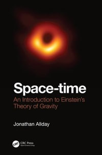 Space-time : An Introduction to Einstein's Theory of Gravity - Jonathan Allday