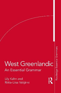 West Greenlandic : An Essential Grammar - Lily Kahn