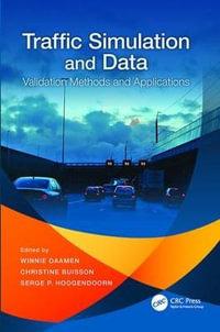 Traffic Simulation and Data : Validation Methods and Applications - Winnie Daamen