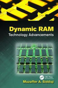 Dynamic RAM : Technology Advancements - Muzaffer A. Siddiqi