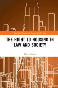 The Right to housing in law and society : Routledge Research in Human Rights Law - Nico  Moons