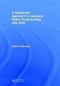 A Systematic Approach to Learning Robot Programming with ROS - Wyatt Newman