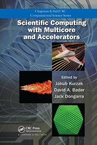 Scientific Computing with Multicore and Accelerators : Chapman & Hall/CRC Computational Science - David A. Bader