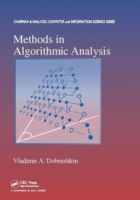 Methods in Algorithmic Analysis : Chapman & Hall/CRC Computer and Information Science Series - Vladimir A. Dobrushkin
