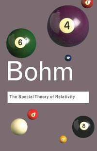 The Special Theory of Relativity : Routledge Classics - David Bohm