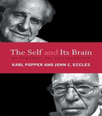 The Self and Its Brain : An Argument for Interactionism - John C. Eccles