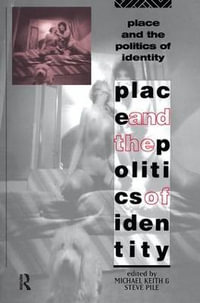 Place and the Politics of Identity - Michael Keith