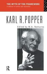 The Myth of the Framework : In Defence of Science and Rationality - Karl Popper