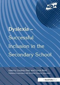 Dyslexia-Successful Inclusion in the Secondary School - Gavin Reid