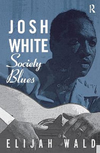 Josh White : Society Blues - Elijah Wald