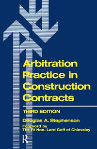 Arbitration Practice in Construction Contracts : Builders Bookshelf Series - D.A. Stephenson